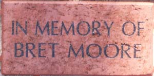IN MEMORY OF BRET MOORE