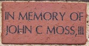 IN MEMORY OF JOHN C MOSS, III