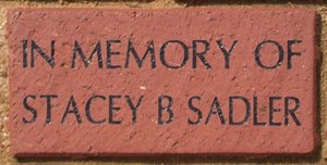 IN MEMORY OF STACEY B SADLER