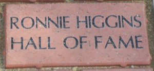 RONNIE HIGGINS HALL OF FAME